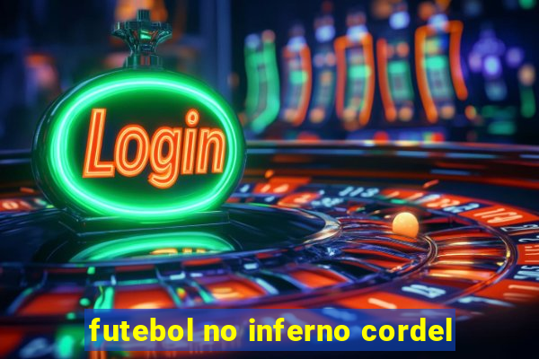 futebol no inferno cordel